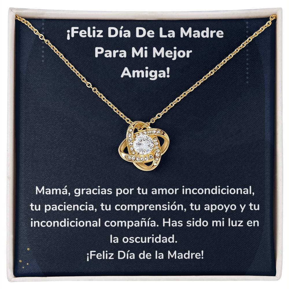 ¡Feliz Día De La Madre Para Mi Mejor Amiga! Collar Para Mamá Nudo de Amor (LoveKnot) Jewelry ShineOn Fulfillment Acabado en Oro Amarillo de 18 quilates Cajita Estándar (GRATIS) 