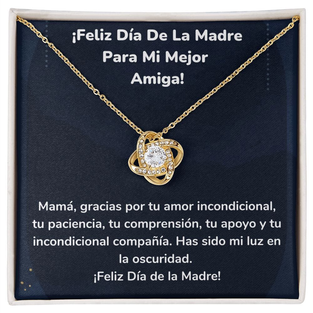 ¡Feliz Día De La Madre Para Mi Mejor Amiga! Collar Para Mamá Nudo de Amor (LoveKnot) Jewelry/LoveKnot Acabado en Oro Amarillo de 18 quilates Cajita Estándar (GRATIS) 
