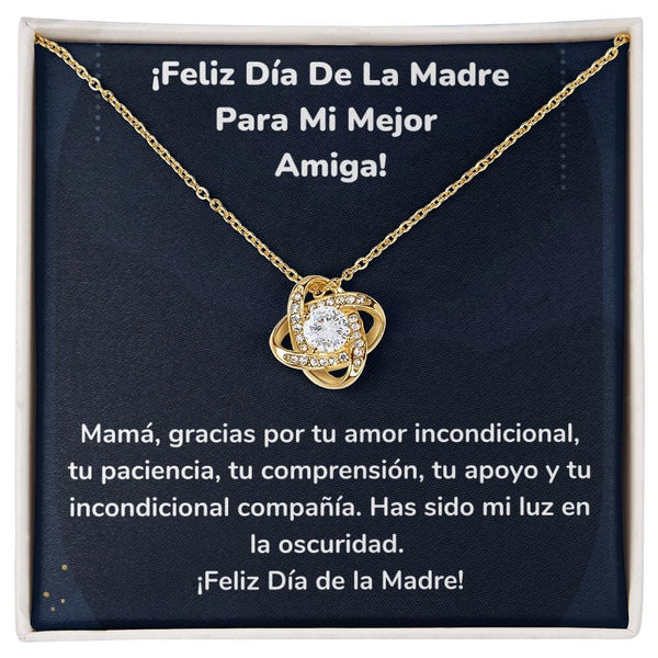 ¡Feliz Día De La Madre Para Mi Mejor Amiga! Collar Para Mamá Nudo de Amor (LoveKnot) Jewelry/LoveKnot Acabado en Oro Amarillo de 18 quilates Cajita Estándar (GRATIS) 