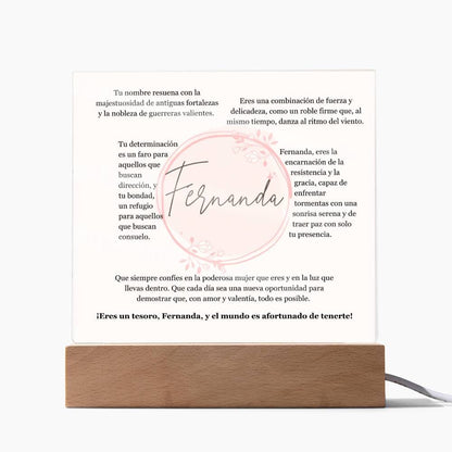 "Fortaleza y Gracia Encapsuladas: Acrílico Exclusivo para FERNANDA, la Guerrera de Luz" Acrylic/Square Acrílico Premium Base de Madera Con LUZ LED 
