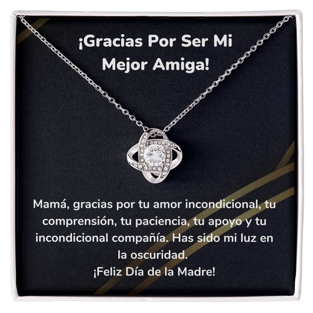¡Gracias Por Ser Mi Mejor Amiga! Collar Para Mamá Nudo de Amor (LoveKnot) Jewelry/LoveKnot Acabado en oro blanco de 14 k Cajita Estándar (GRATIS) 