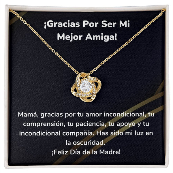 ¡Gracias Por Ser Mi Mejor Amiga! Collar Para Mamá Nudo de Amor (LoveKnot) Jewelry/LoveKnot Acabado en Oro Amarillo de 18 quilates Cajita Estándar (GRATIS) 