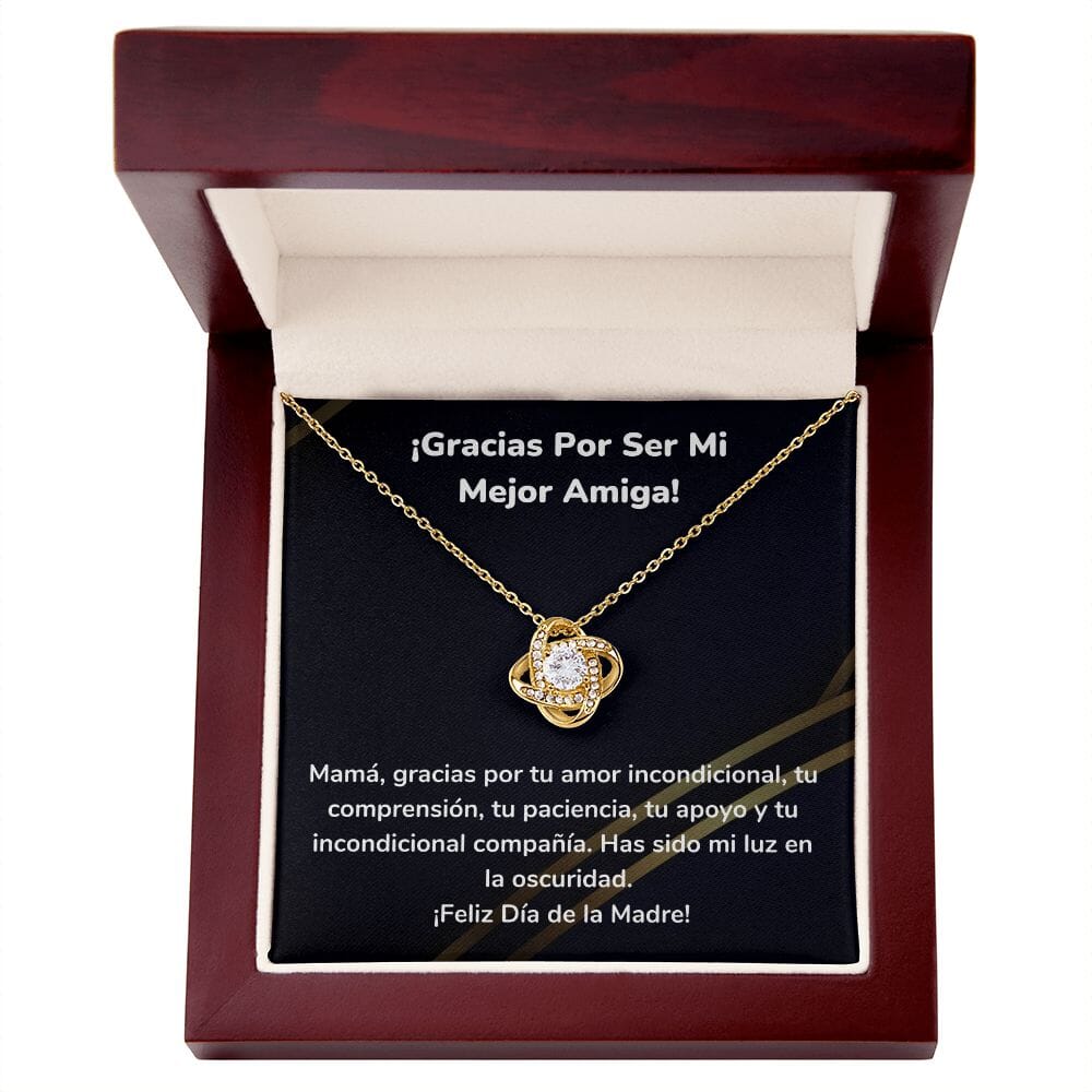 ¡Gracias Por Ser Mi Mejor Amiga! Collar Para Mamá Nudo de Amor (LoveKnot) Jewelry/LoveKnot Acabado en Oro Amarillo de 18 quilates Caja de Lujo Madera Con Luz led 