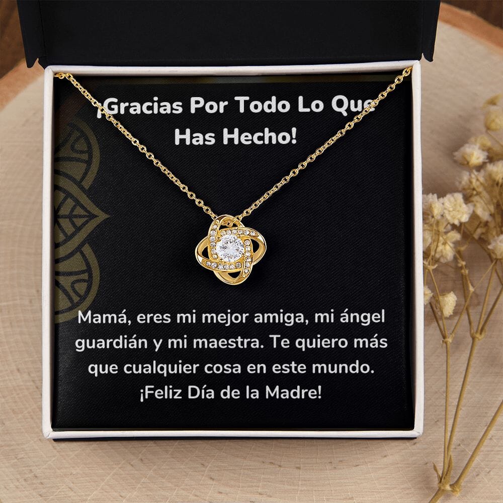 ¡Gracias Por Todo Lo Que Has Hecho! - Collar para Mamá (Nudo de Amor) Love Knot Jewelry/LoveKnot 