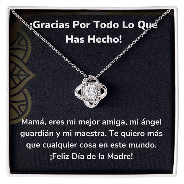 ¡Gracias Por Todo Lo Que Has Hecho! - Collar para Mamá (Nudo de Amor) Love Knot Jewelry/LoveKnot Acabado en oro blanco de 14 k Cajita Estándar (GRATIS) 