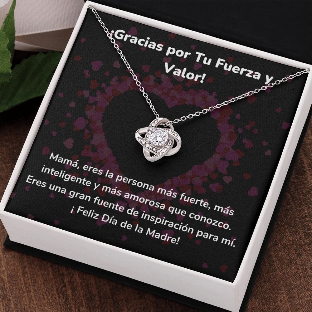 ¡Gracias por Tu Fuerza y Valor! - Collar para Mamá (Nudo de Amor) Love Knot Jewelry/LoveKnot 
