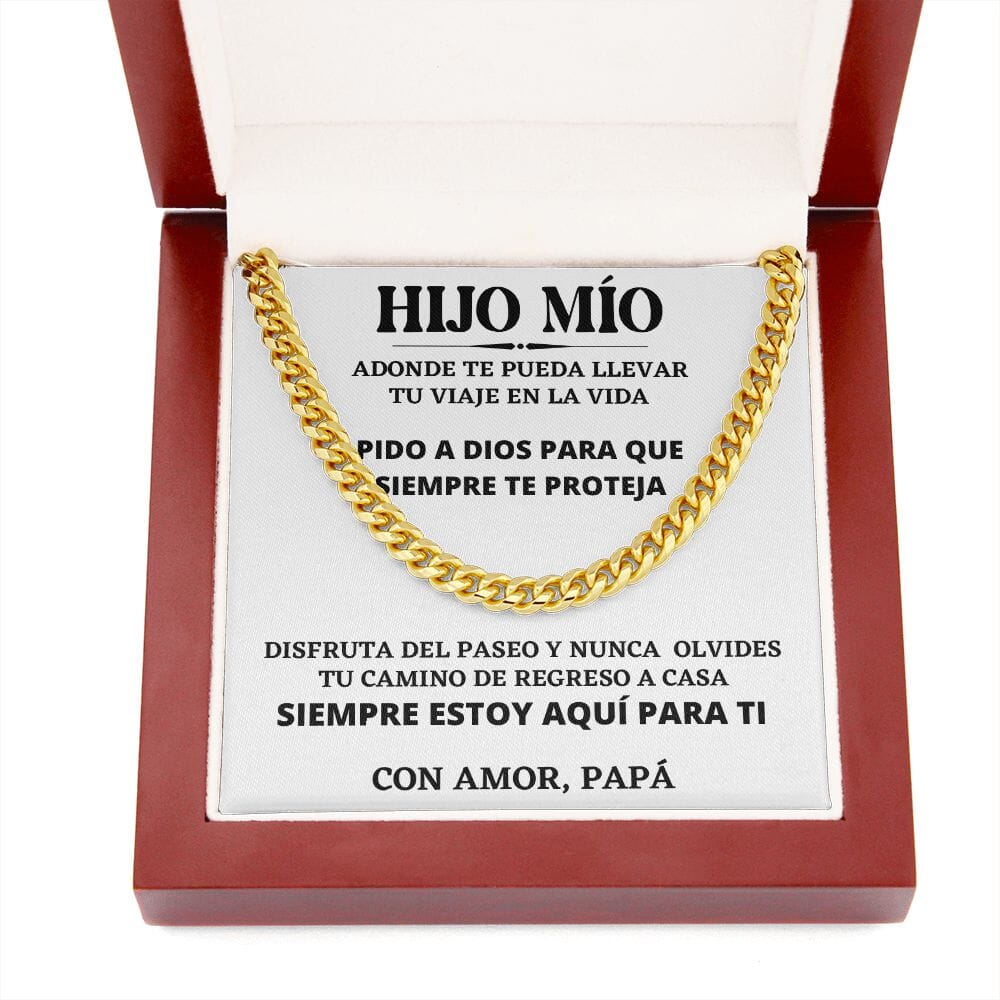 HIJO MÍO, Siempre estoy aquí para tí, Con Amor, Papá - Cadena Cubana Jewelry/CubanLink 14K Gold Over Stainless Steel Cuban Link Chain Luxury Box 