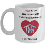 Jesús nació para darnos vida Y vida en abundancia Coffee Mug Regalos.Gifts 