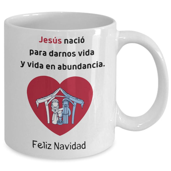 Jesús nació para darnos vida Y vida en abundancia Coffee Mug Regalos.Gifts 