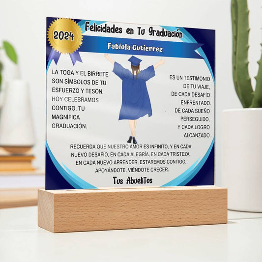 La toga y el birrete son símbolos de tu esfuerzo y tesón . Placa Acrílica de Graduación con Luz Led Acrylic/Square Cuadrado de acrílico con base LED 