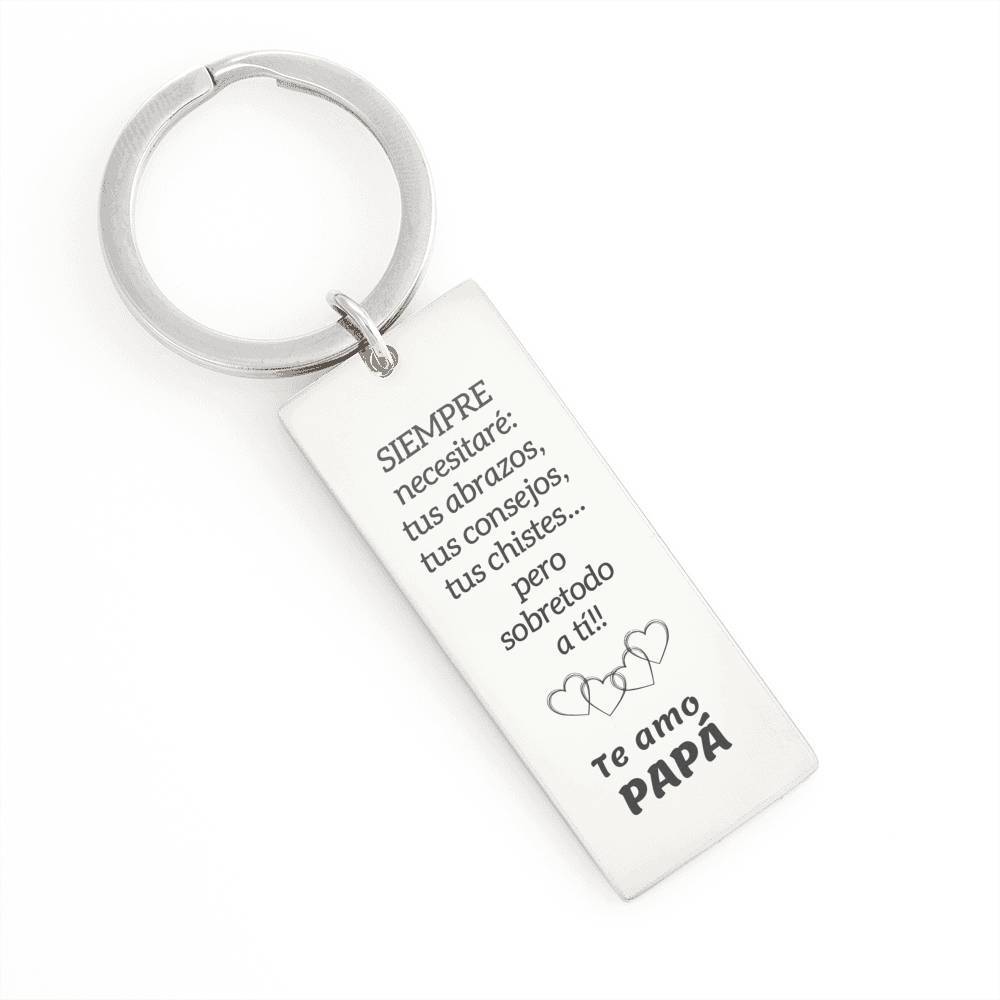 Llavero para Para Papá: siempre necesitará: tus abrazos… Jewelry Engraved Rectangle Keychain (.316 Surgical Steel) No 