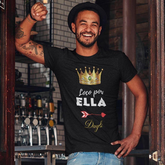 Loco Por Ella Playera para EL. Personalizada. Unisex Jersey Short Sleeve Tee T-Shirt 