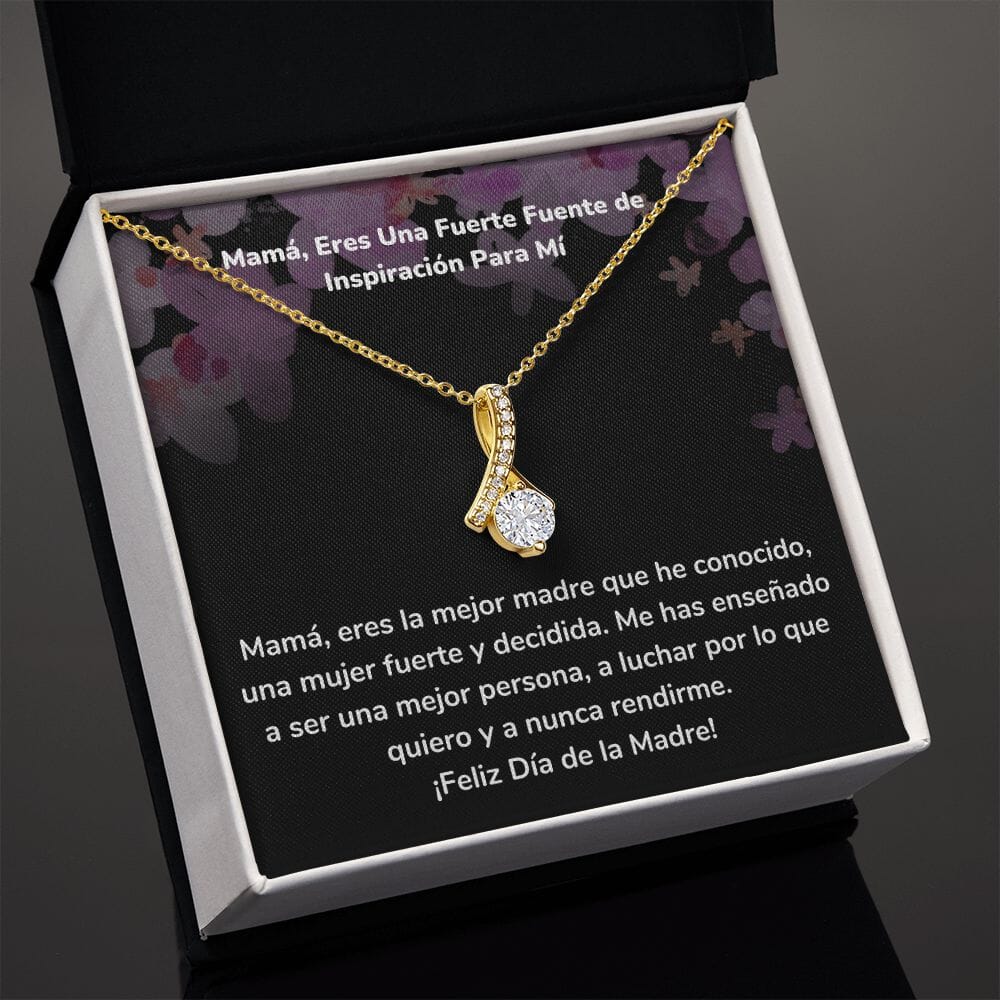 Mamá, Eres Una Fuerte Fuente de Inspiración Para Mí Collar Belleza Seductora (Alluring Beauty) Para Mamá Jewelry/AlluringBeauty 