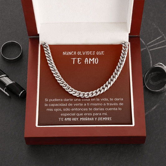 Nunca olvides que TE AMO - hoy, mañana y siempre - Cadena Cubana Jewelry/CubanLink Acero 