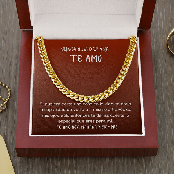 Nunca olvides que TE AMO - hoy, mañana y siempre - Cadena Cubana Jewelry/CubanLink Baño de Oro 14K 