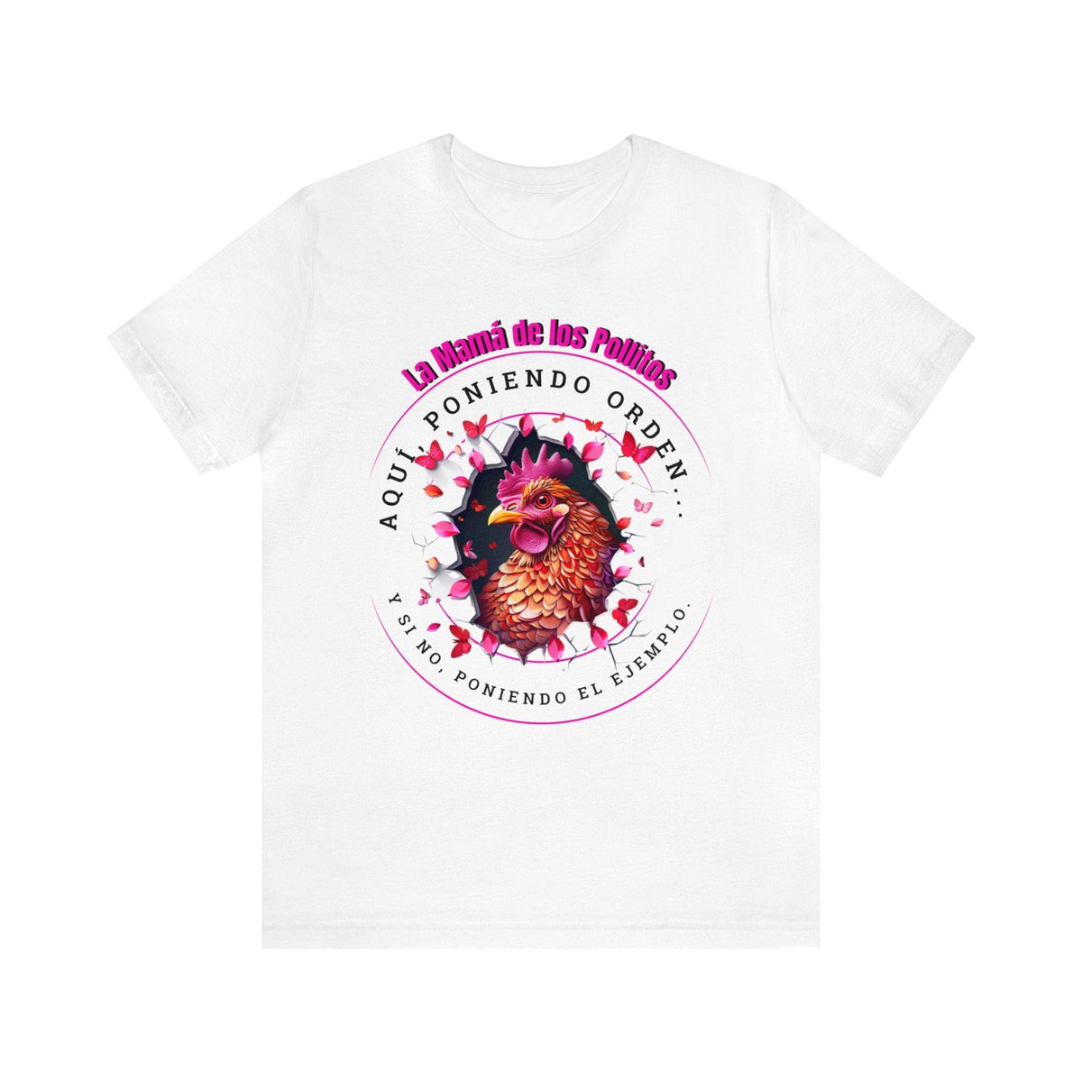 Orden y Ejemplo: La Camiseta de la Mamá de los Pollitos - Celebra su Día con Estilo T-Shirt Printify White S 
