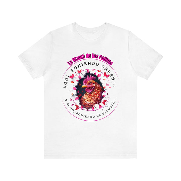 Orden y Ejemplo: La Camiseta de la Mamá de los Pollitos - Celebra su Día con Estilo T-Shirt Printify White S 