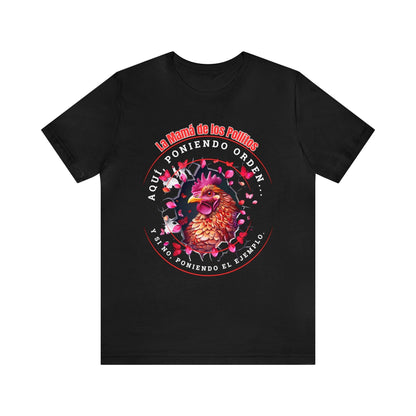 Orden y Ejemplo: La Camiseta de la Mamá de los Pollitos - Celebra su Día con Estilo T-Shirt 