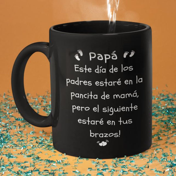 Papá Pronto estaré en tus Brazos -Feliz día del padre Taza Negra. Coffee Mug Regalos.Gifts 11oz Taza Black 