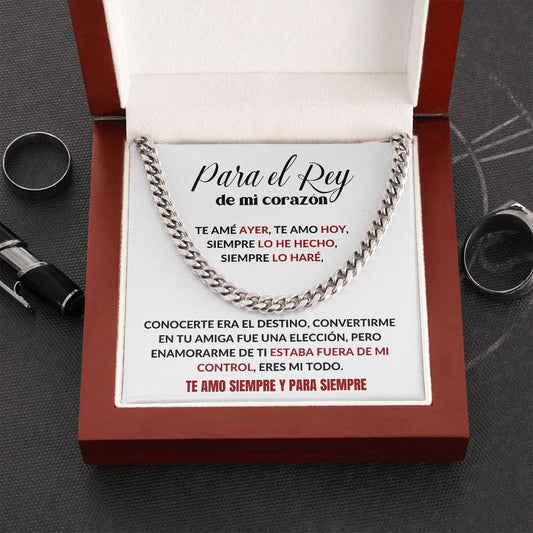 Para el Rey de mi corazón - Te amo siempre y para siempre - Cadena Cubana Jewelry/CubanLink Cuban Link Chain (Stainless Steel) 