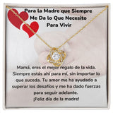 Para la Madre que Siempre Me Da lo Que Necesito Para Vivir- Collar Para Mamá Nudo de Amor (LoveKnot) Jewelry ShineOn Fulfillment Acabado en Oro Amarillo de 18 quilates Cajita Estándar (GRATIS) 