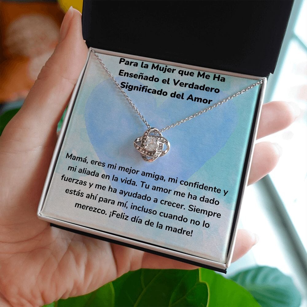 Para la Mujer que Me Ha Enseñado el Verdadero Significado del Amor- Collar para Mamá (Nudo de Amor) Love Knot Jewelry/LoveKnot 