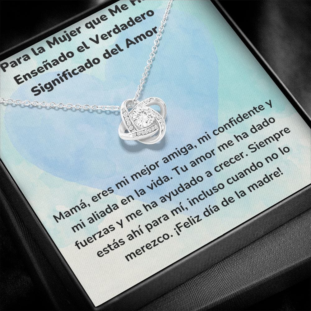 Para la Mujer que Me Ha Enseñado el Verdadero Significado del Amor- Collar para Mamá (Nudo de Amor) Love Knot Jewelry ShineOn Fulfillment 