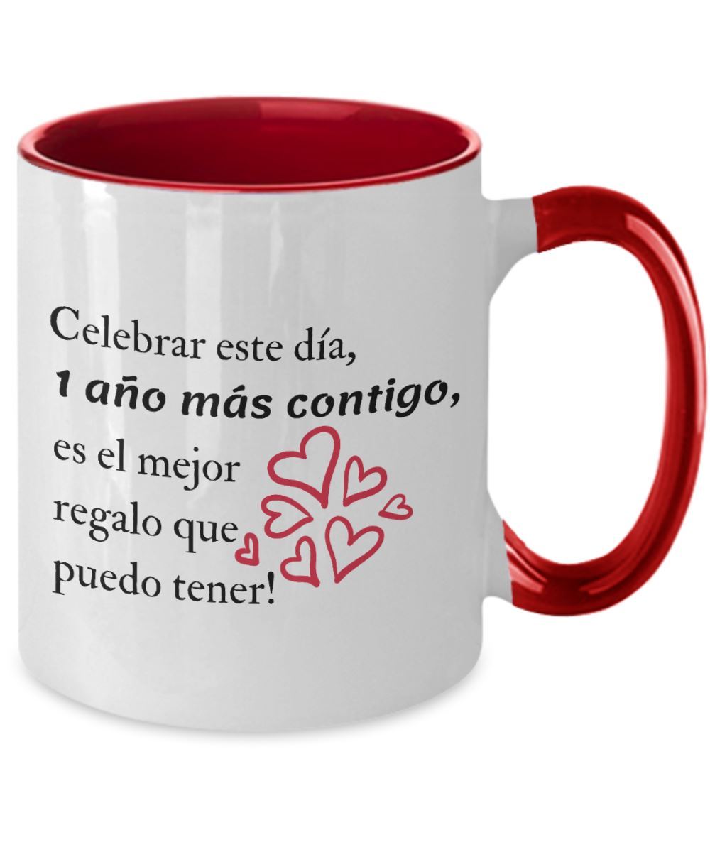 Taza 2 colores con mensaje de amor: Celebrar este día, 1 año más contigo, es el mejor regalo que puedo tener! Coffee Mug Regalos.Gifts 