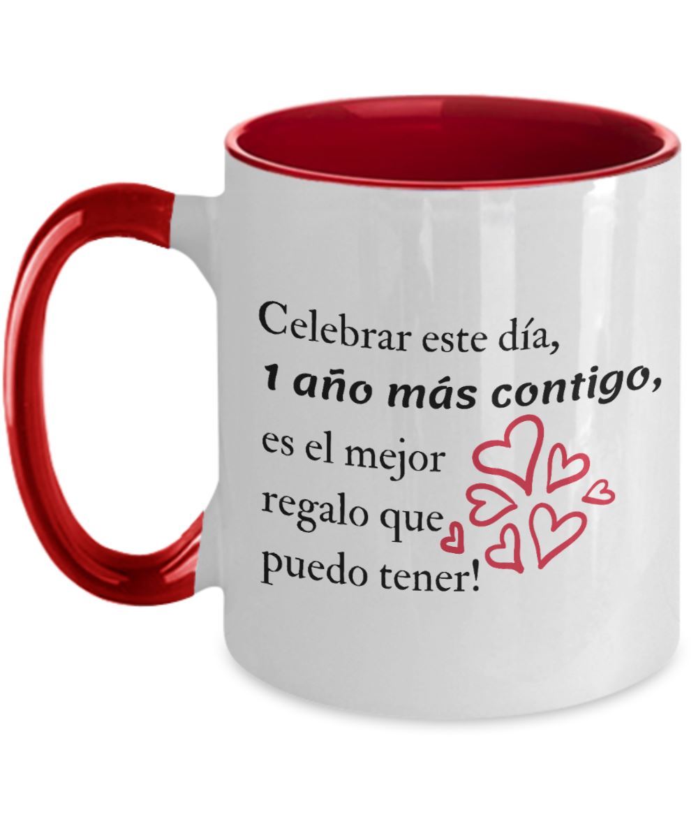 Taza 2 colores con mensaje de amor: Celebrar este día, 1 año más contigo, es el mejor regalo que puedo tener! Coffee Mug Regalos.Gifts Two Tone 11oz Mug Red 