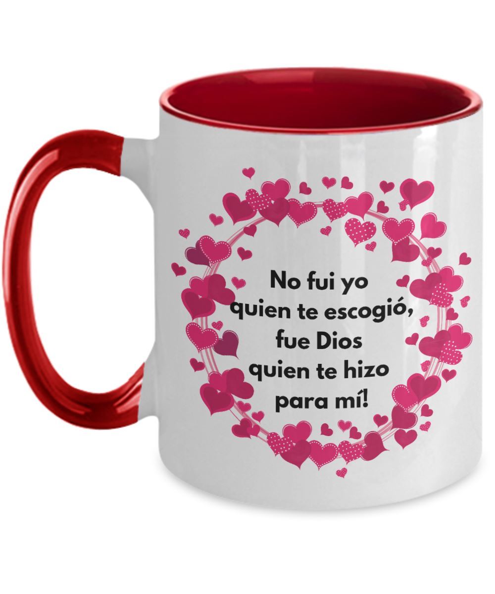 Taza 2 colores con mensaje de amor: No fui yo quien te escogió, fue Dios quien te hizo para mí! Coffee Mug Regalos.Gifts Two Tone 11oz Mug Red 