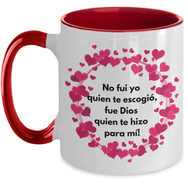 Taza 2 colores con mensaje de amor: No fui yo quien te escogió, fue Dios quien te hizo para mí! Coffee Mug Regalos.Gifts Two Tone 11oz Mug Red 