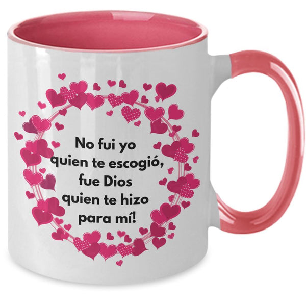 Taza 2 colores con mensaje de amor: No fui yo quien te escogió, fue Dios quien te hizo para mí! Coffee Mug Regalos.Gifts Two Tone 11oz Mug Pink 
