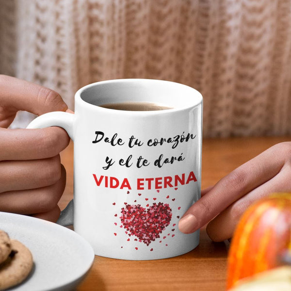 Taza con mensaje Cristiano: Dale tu corazón y Él te dará Vida Eterna Coffee Mug Regalos.Gifts 