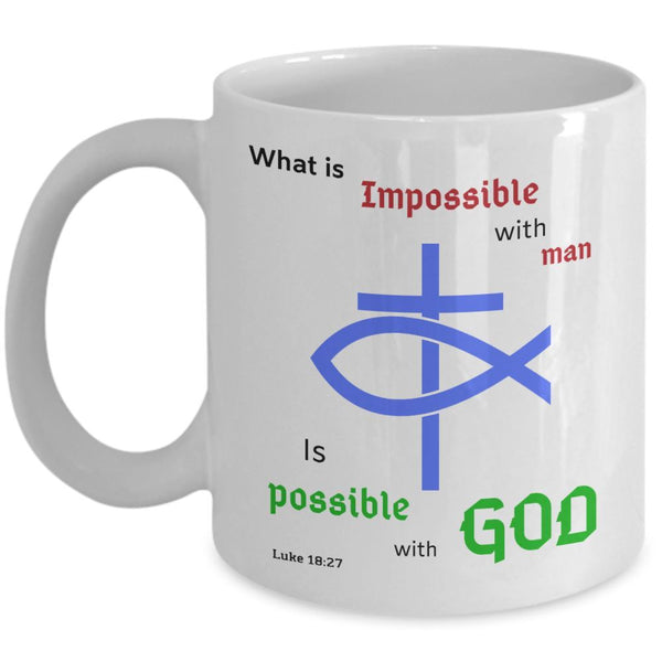 Taza con Mensaje Cristiano en Inglés: What is Impossible with man, Is possible with God. Luke 18:27 Coffee Mug Regalos.Gifts 