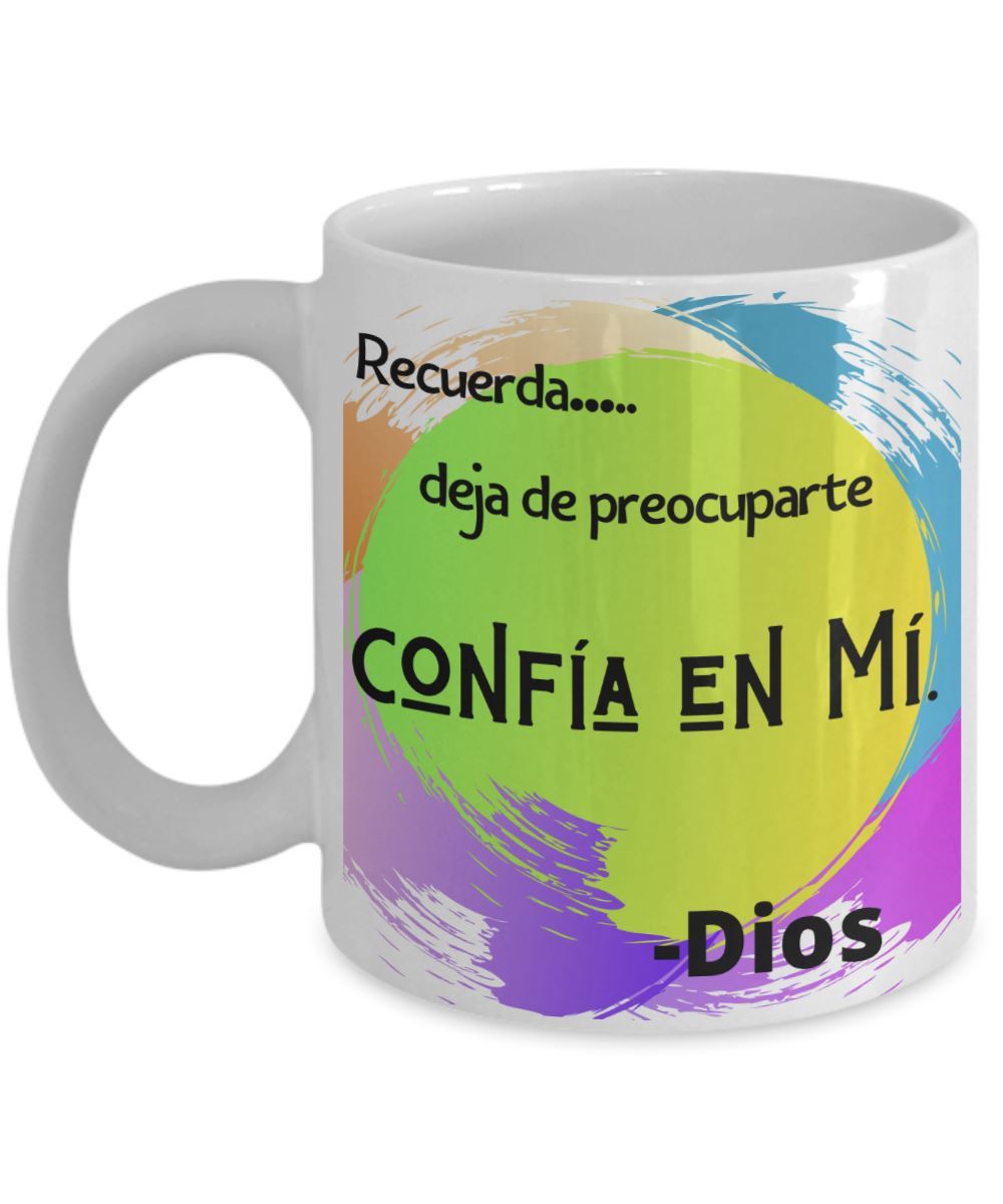Taza con mensaje Cristiano: Recuerda… deja de preocuparte, Confía en Mí. - Dios Coffee Mug Regalos.Gifts 