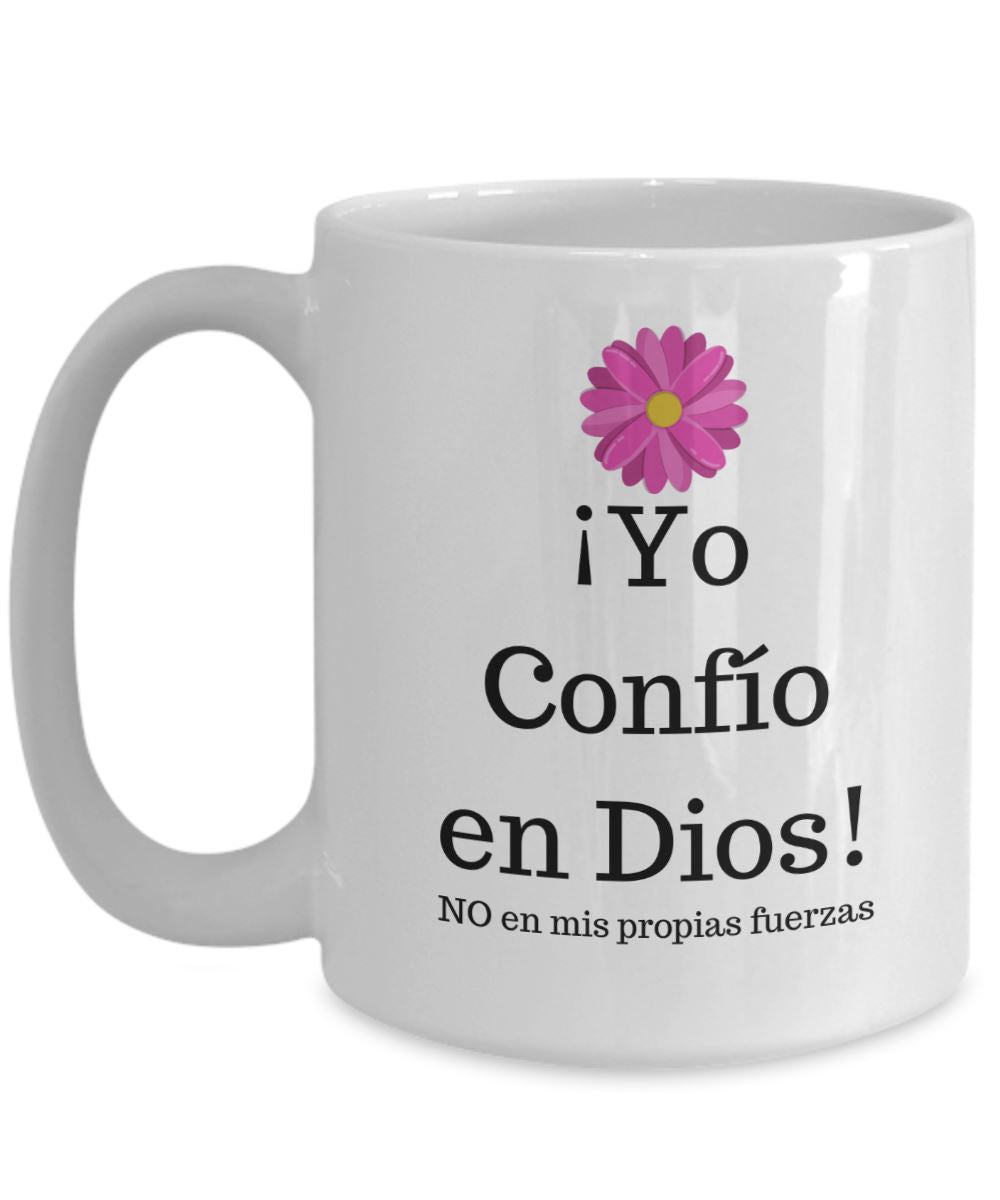 Taza con Mensaje Cristiano: Yo confío en Dios. No en mis propias fuerzas Coffee Mug Regalos.Gifts 15oz Mug White 