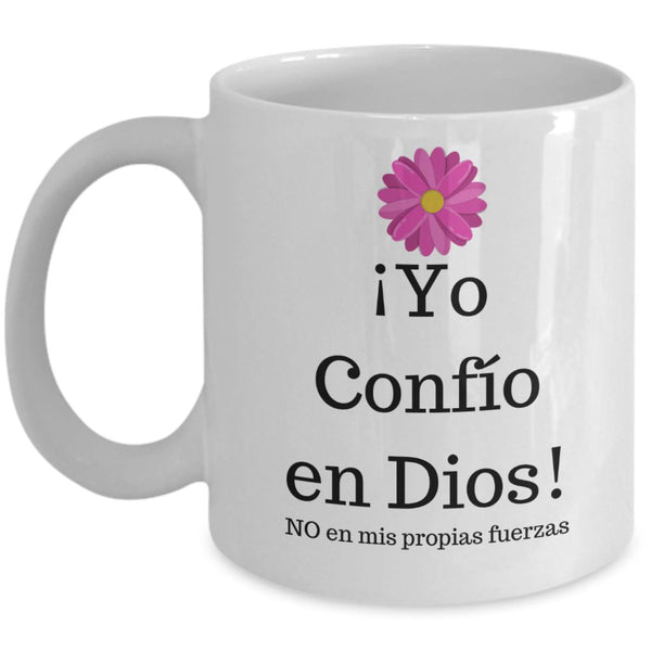 Taza con Mensaje Cristiano: Yo confío en Dios. No en mis propias fuerzas Coffee Mug Regalos.Gifts 11oz Mug White 