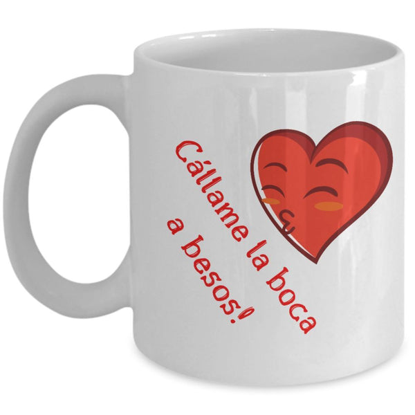 Taza con mensaje de amor: Cállame la boca, a besos! Coffee Mug Regalos.Gifts 
