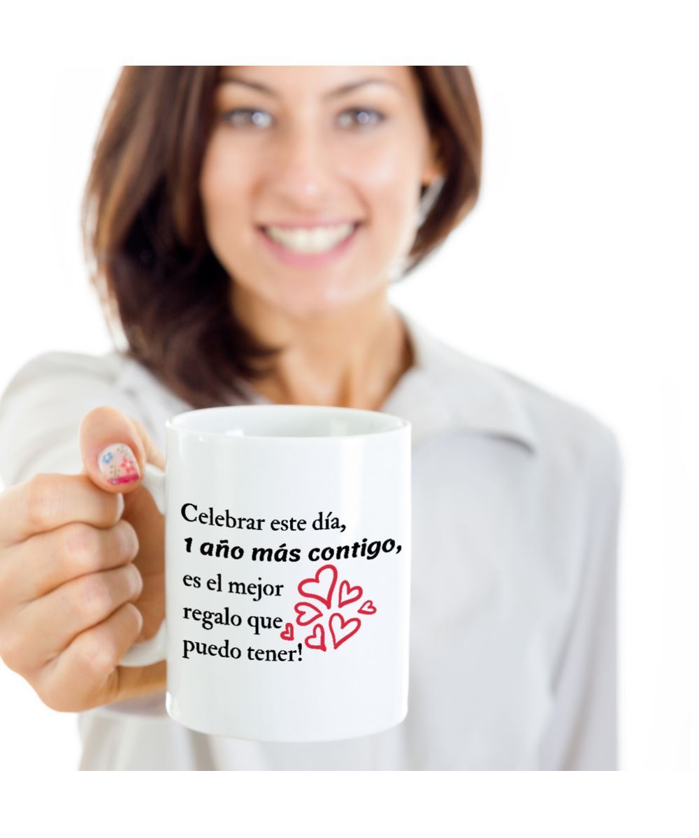 Taza con mensaje de amor: Celebrar este día, 1 año más contigo, es el mejor regalo que puedo tener! Coffee Mug Regalos.Gifts 