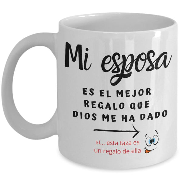 Taza con mensaje de amor: Mi esposa es el mejor regalo que Dios me ha dado… Coffee Mug Regalos.Gifts 