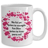 Taza con mensaje de amor: No fui yo quien te escogió, fue Dios quien te hizo para mí! Coffee Mug Regalos.Gifts 