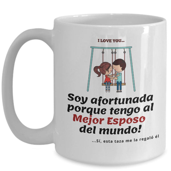 Taza con mensaje de amor: Soy afortunada porque tengo al Mejor Esposo del mundo! Coffee Mug Regalos.Gifts 
