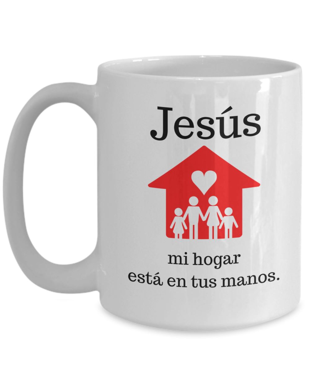 Taza con Mensaje De Dios: Jesús mi hogar está en tus manos. Coffee Mug Regalos.Gifts 15oz Mug White 
