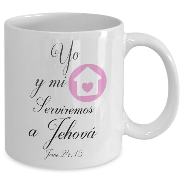 TAZA CON MENSAJE DE DIOS: YO Y MI CASA SERVIREMOS A JEHOVÁ- JOSUÉ 24:15 Coffee Mug Regalos.Gifts 