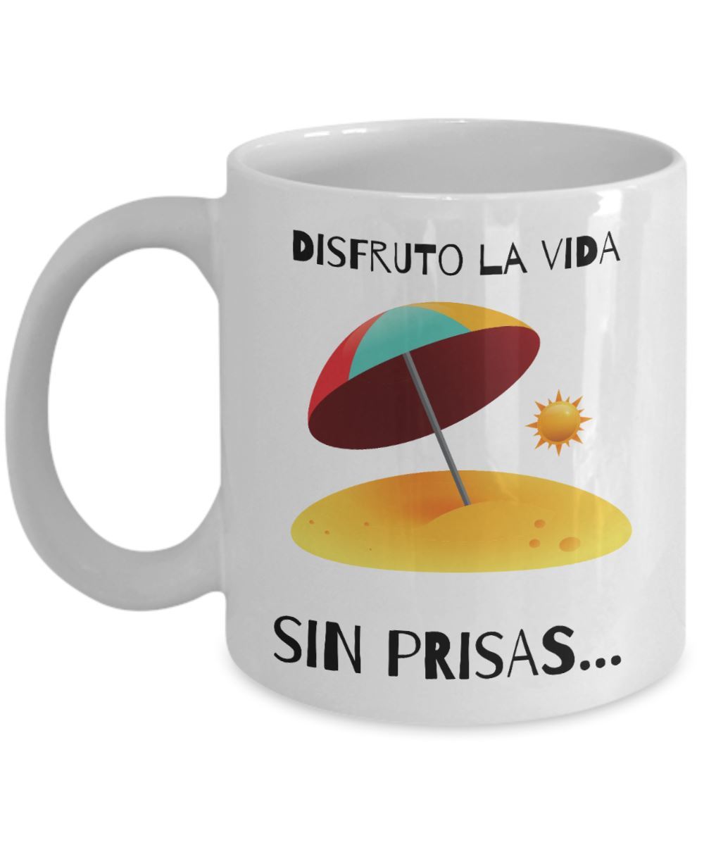 Taza con Mensaje Positivo: Disfruta la Vida Sin prisas… Coffee Mug Regalos.Gifts 
