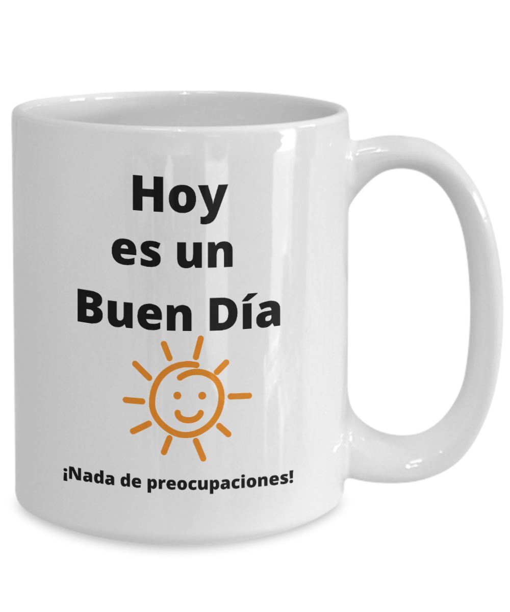 Taza con Mensaje Positivo: Hoy es un buen día! Coffee Mug Regalos.Gifts 