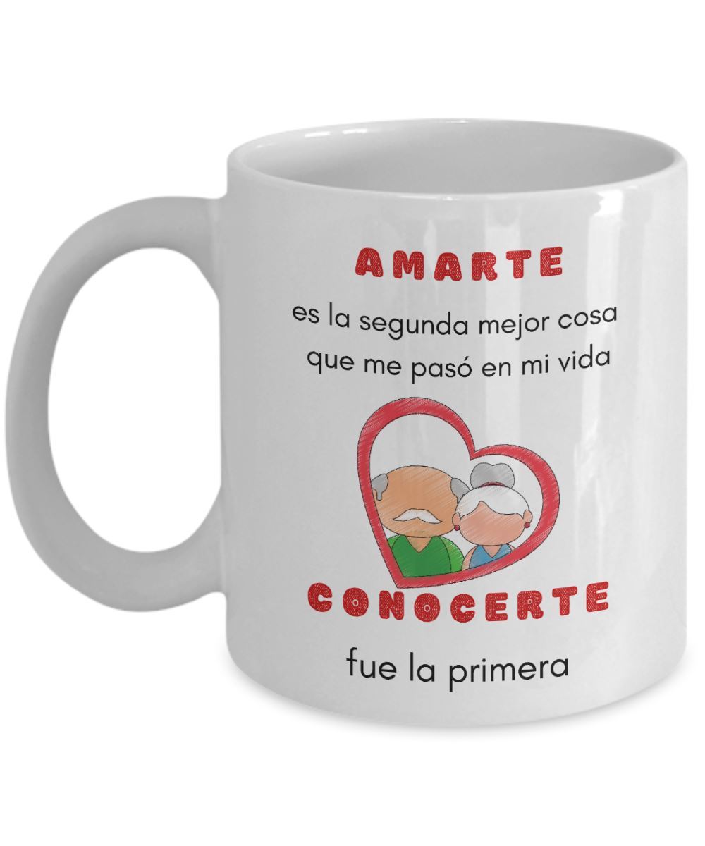 Taza de café: AMARTE es la segunda mejor cosa que me pasó en mi vida, CONOCERTE fue la primera Coffee Mug Regalos.Gifts 