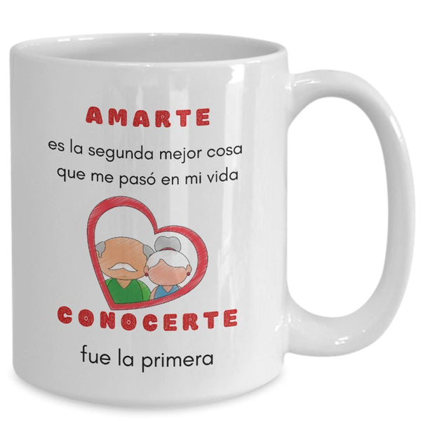 Taza de café: AMARTE es la segunda mejor cosa que me pasó en mi vida, CONOCERTE fue la primera Coffee Mug Regalos.Gifts 