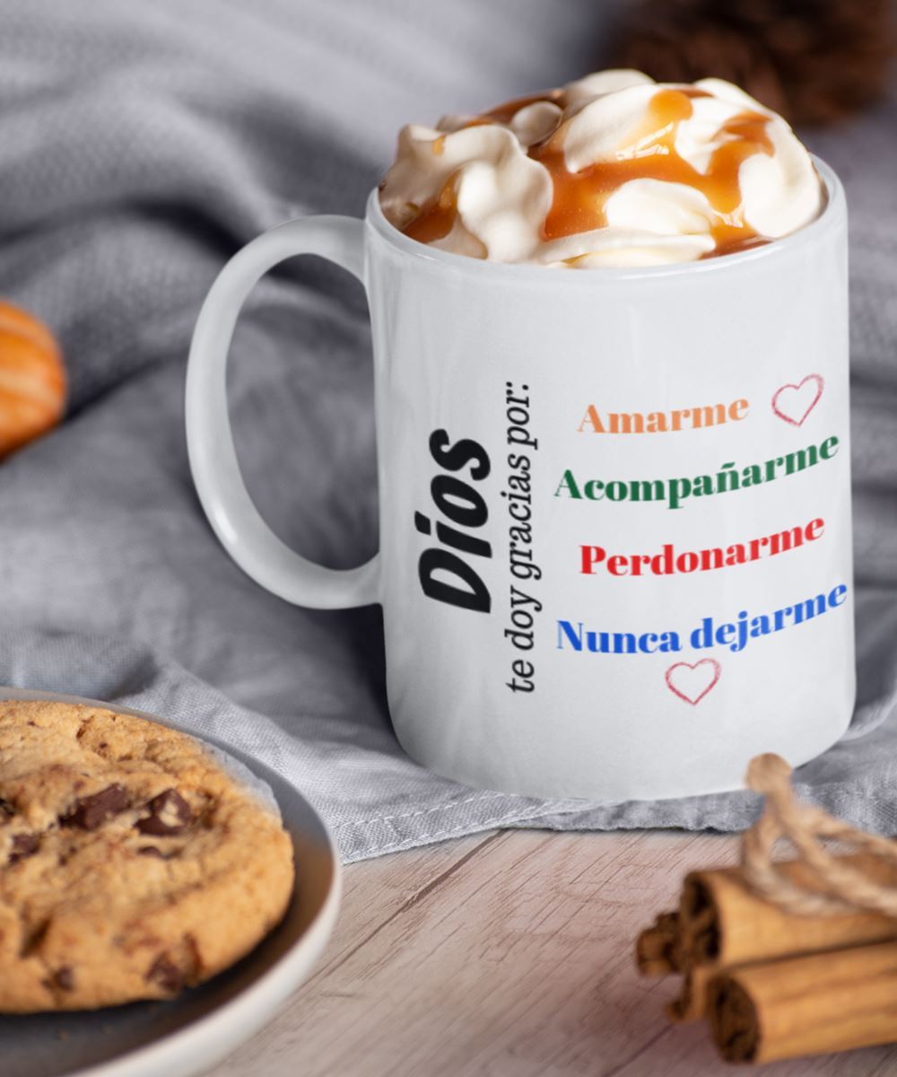 Taza de Café con mensaje cristiano: Dios te doy gracias por: Amarme,... Coffee Mug Regalos.Gifts 