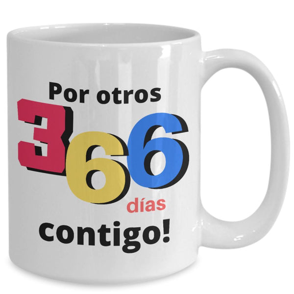 Taza de café con mensaje de amor: Por otros 366 días contigo! Coffee Mug Regalos.Gifts 